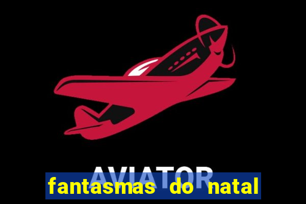 fantasmas do natal passado, presente e futuro fantasma do passado